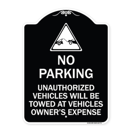Signmission Unauthorized Vehicles Towed Owner Expense W/ Graphic Heavy-Gauge Alum, 18" L, 24" H, BW-1824-22775 A-DES-BW-1824-22775